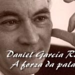 Daniel Garcia Ramos, a forza da palabra